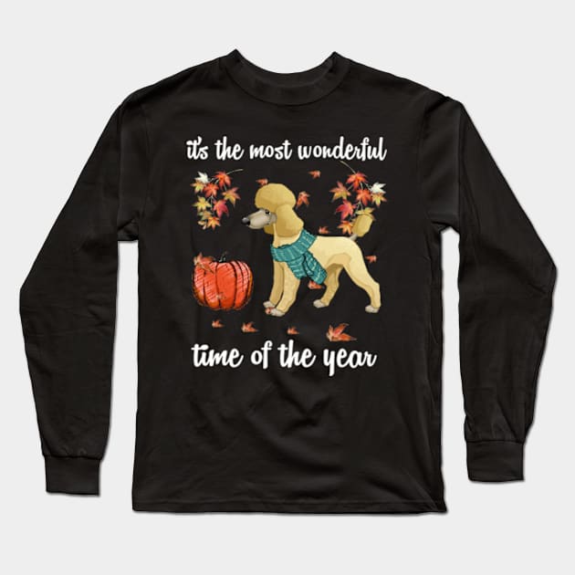 Poodle Dog Autumn Fall Most Wonderful Time Maple Gift Long Sleeve T-Shirt by AstridLdenOs